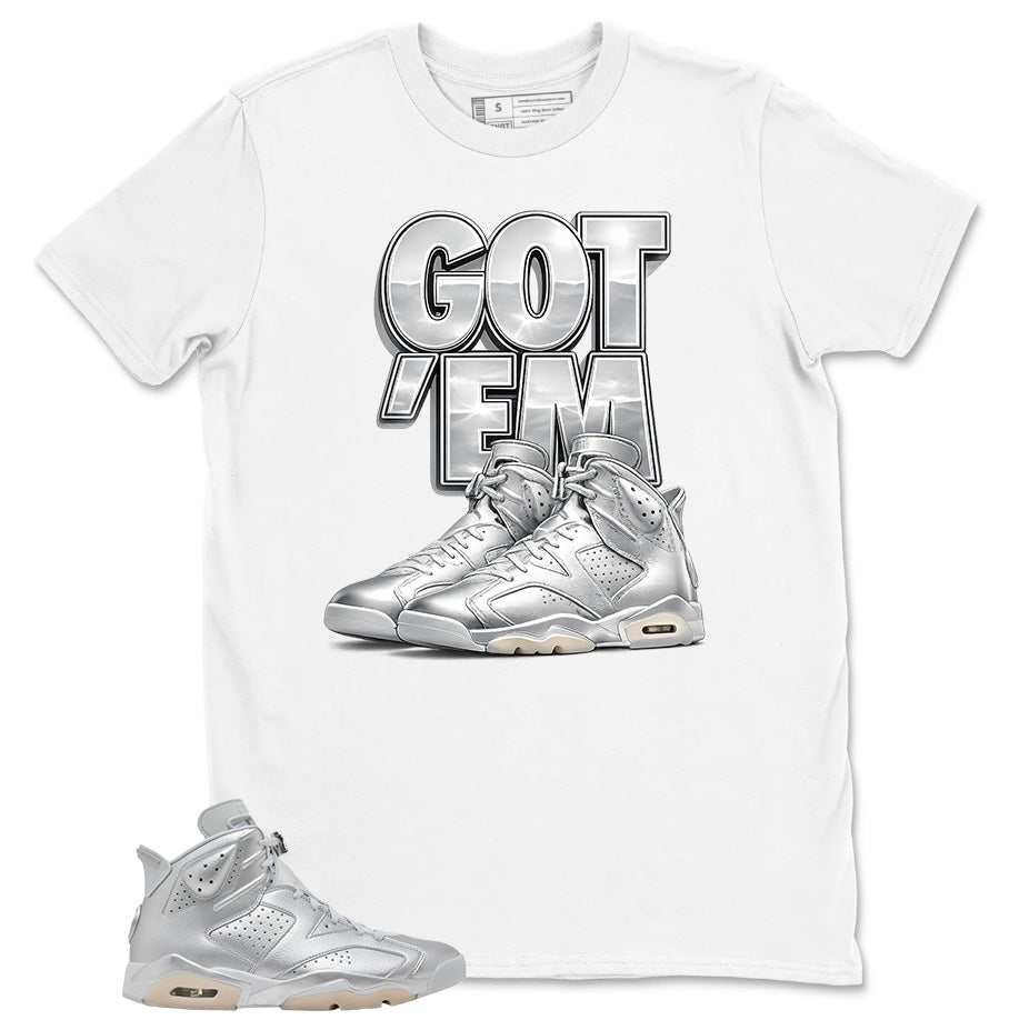 Got 'Em Sneaker Shirt - Match Air Jordan 6 x Paris Saint-Germain Metallic Silver