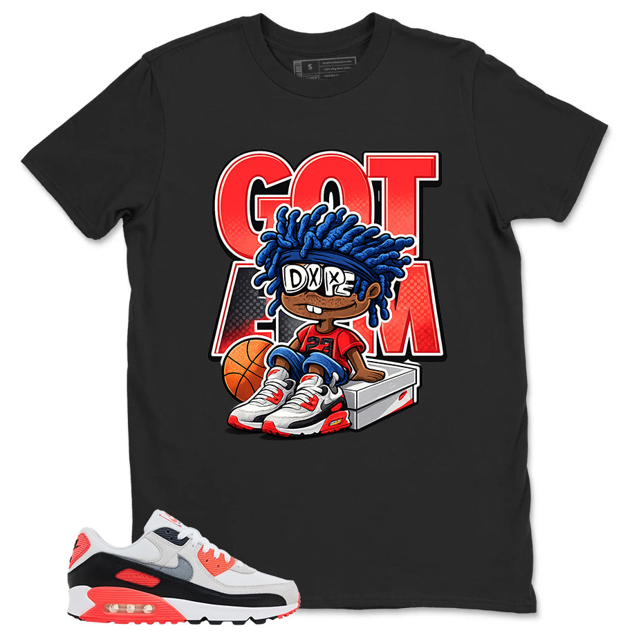 Got 'Em Sneaker Shirt - Match Air Max 90 Infrared
