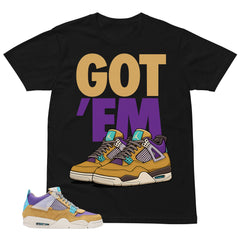 Got 'Em Sneaker Shirt - Match Union LA x Air Jordan 4 Desert Moss