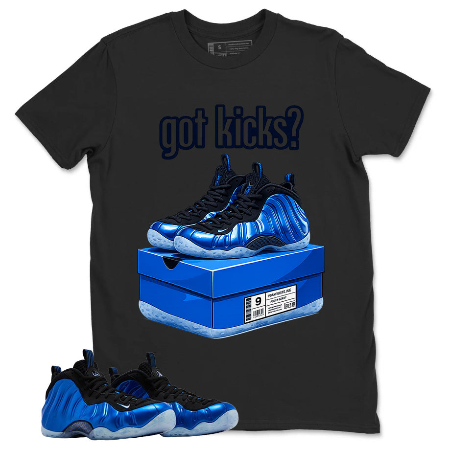 Got Kicks Shirt - Match Air Foamposite One Royal