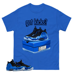Got Kicks Shirt - Match Air Foamposite One Royal
