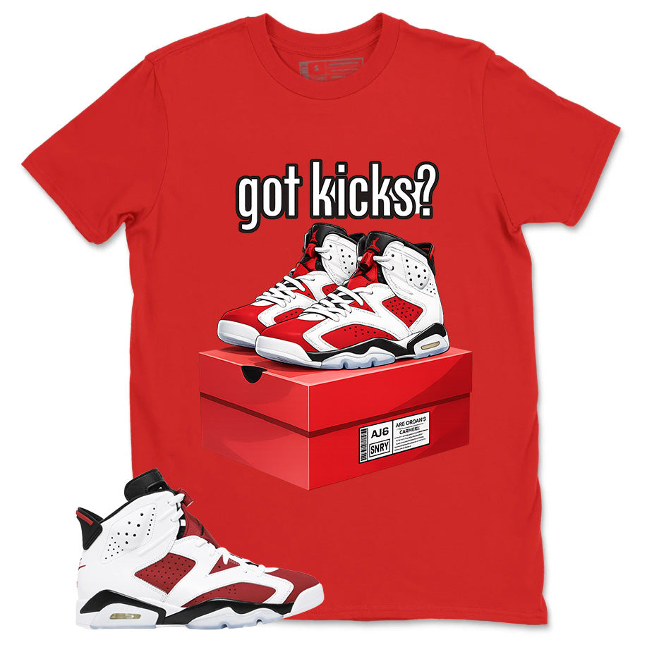 Got Kicks Shirt - Match White Air Jordan 6 Carmine