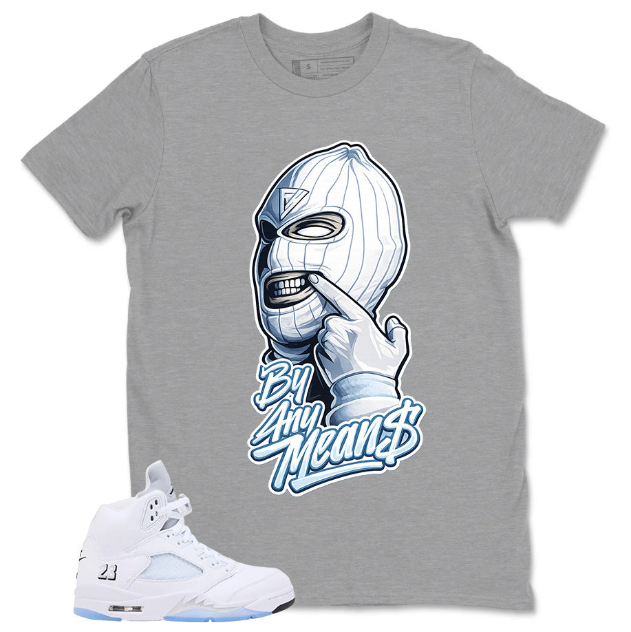 Graphic Tee By Any Means Shirt - to Matching Air Jordan 5 White Metallic | Zadago
