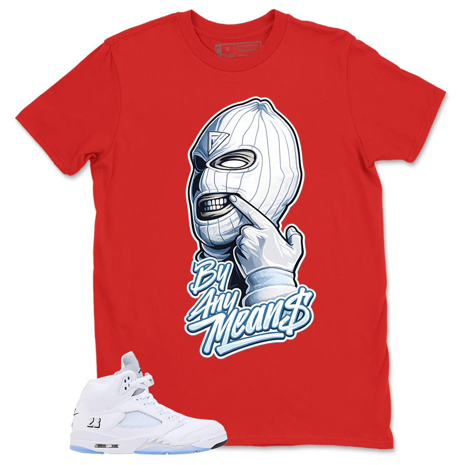 Graphic Tee By Any Means Shirt - to Matching Air Jordan 5 White Metallic | Zadago