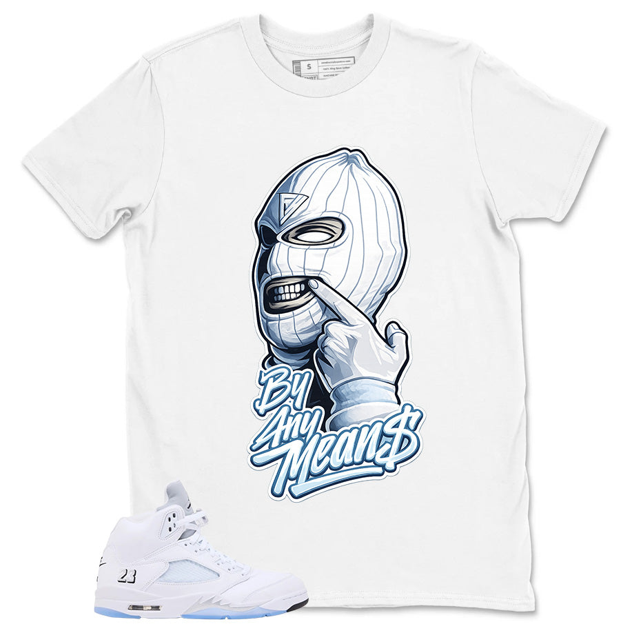 Graphic Tee By Any Means Shirt - to Matching Air Jordan 5 White Metallic | Zadago