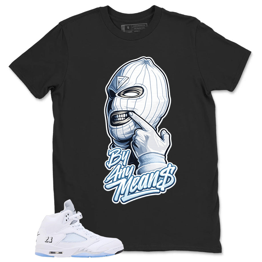 Graphic Tee By Any Means Shirt - to Matching Air Jordan 5 White Metallic | Zadago