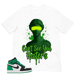 Graphic Tee Can't See You Haters Shirt - to Matching Air Jordan 1 Lucky Green | Zadago