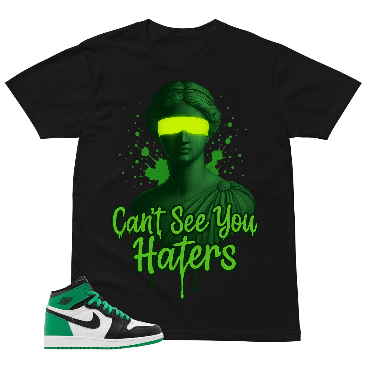 Graphic Tee Can't See You Haters Shirt - to Matching Air Jordan 1 Lucky Green | Zadago