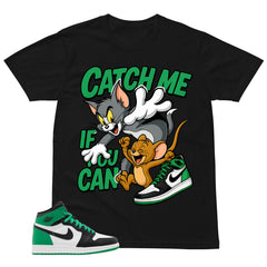 Graphic Tee Catch Me Shirt - to Matching Air Jordan 1 Lucky Green | Zadago