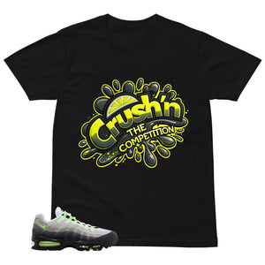 Graphic Tee Crush'n The Competition Shirt - to Matching  Air Max 95 Neon | Zadago