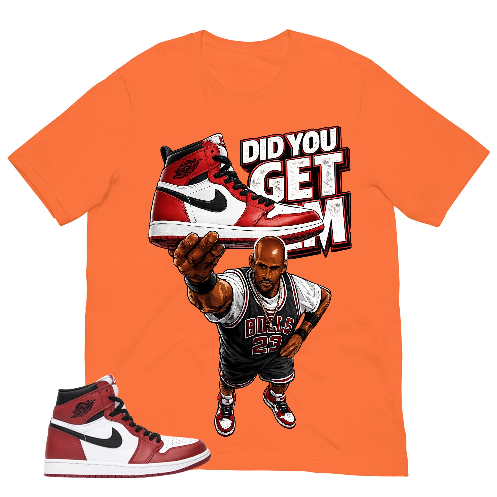 Graphic Tee Did You Get Em Shirt - to Matching Air Jordan 1 Chicago | Zadago