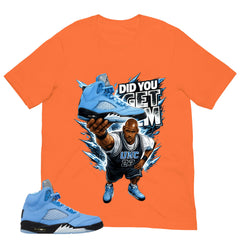Graphic Tee Did You Get Em Shirt - to Matching Air Jordan 5 UNC | Zadago