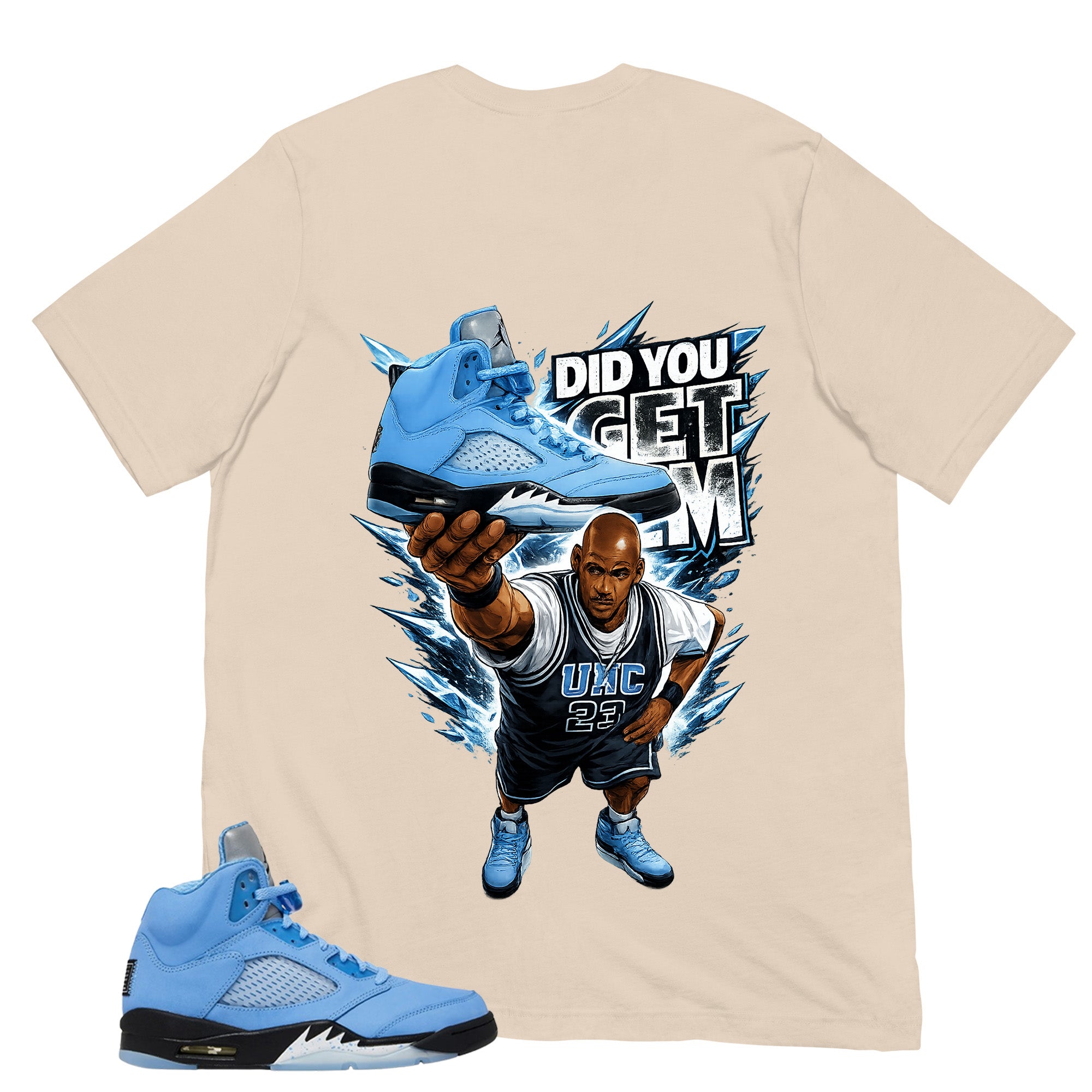 Graphic Tee Did You Get Em Shirt - to Matching Air Jordan 5 UNC | Zadago