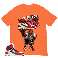 Graphic Tee Did You Get Em Shirt - to Matching  Off-White x Air Jordan 1 Chicago | Zadago