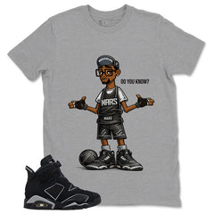 Graphic Tee Do You Know Shirt - to Matching Air Jordan 6 Cap and Gown | Zadago
