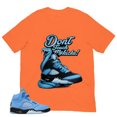 Graphic Tee Don't Touch My Kicks Shirt - to Matching Air Jordan 5 UNC | Zadago