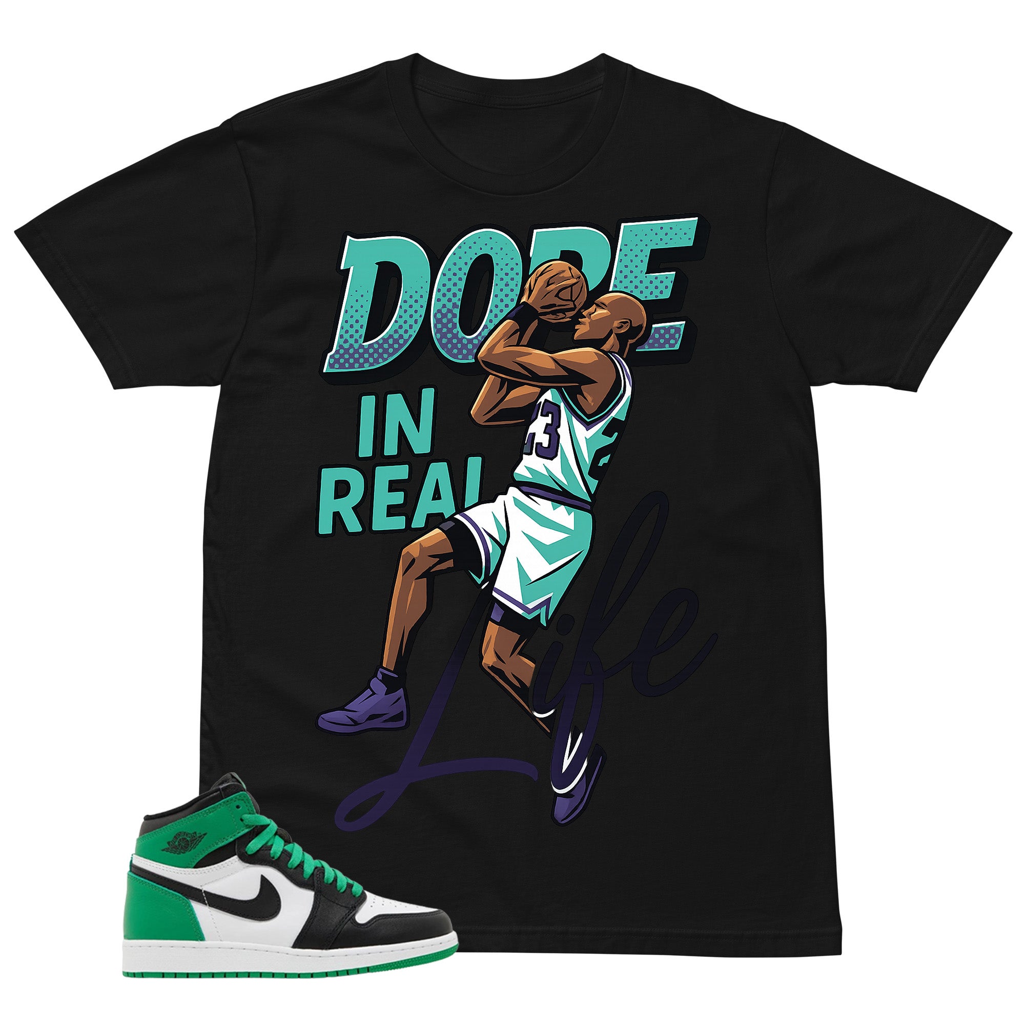 Graphic Tee Dope In Real Life Shirt - to Matching Air Jordan 1 Lucky Green | Zadago