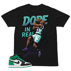 Graphic Tee Dope In Real Life Shirt - to Matching Air Jordan 1 Lucky Green | Zadago