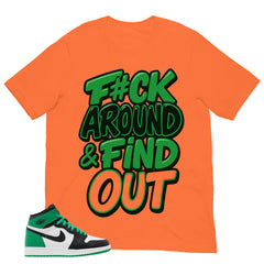 Graphic Tee Fck Around Find Out Shirt - to Matching Air Jordan 1 Lucky Green | Zadago