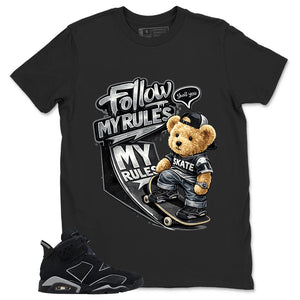 Graphic Tee Follow My Rules Shirt - to Matching Air Jordan 6 Cap and Gown | Zadago