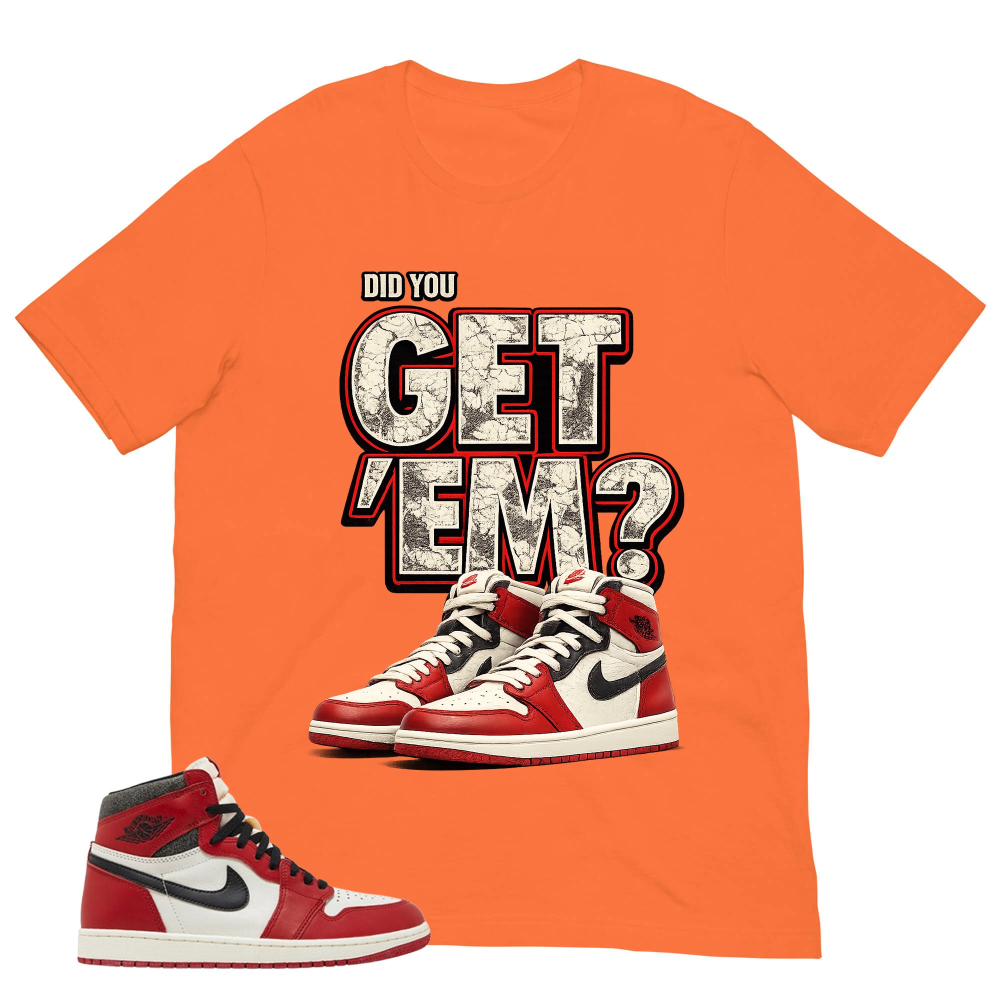 Graphic Tee Get Em Shirt - to Matching Air Jordan 1 Chicago Lost & Found | Zadago
