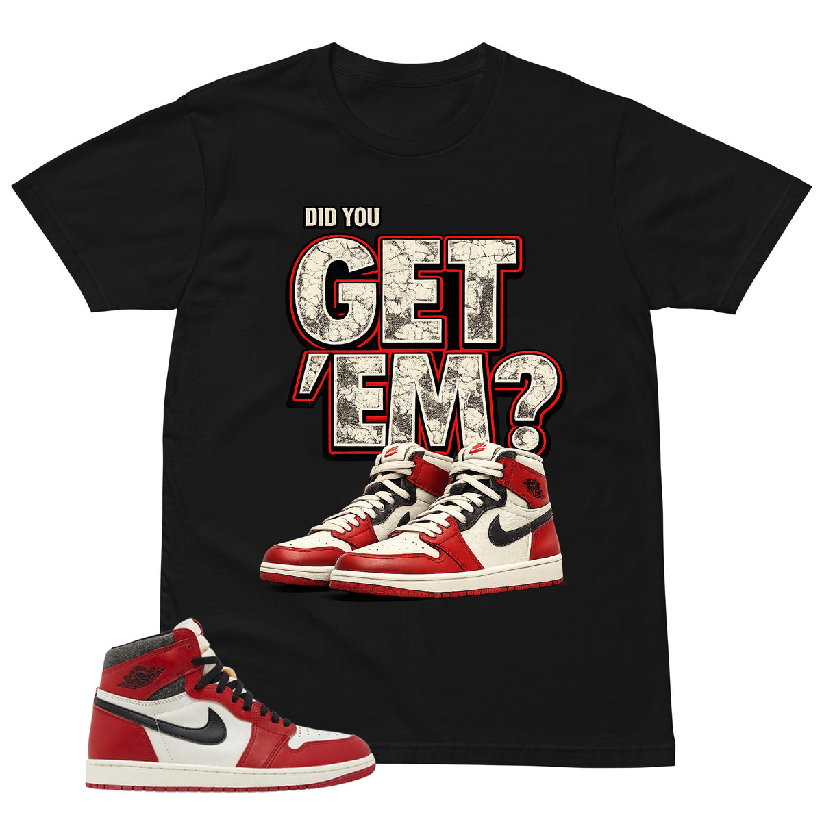 Graphic Tee Get Em Shirt - to Matching Air Jordan 1 Chicago Lost & Found | Zadago