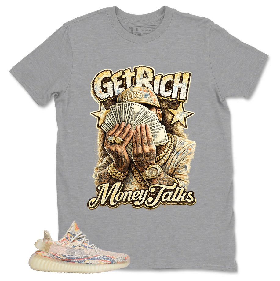 Graphic Tee Get Rich Money Talk Shirt - to Matching Yeezy 350 V2 MX Oat | Zadago