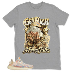 Graphic Tee Get Rich Money Talk Shirt - to Matching Yeezy 350 V2 MX Oat | Zadago