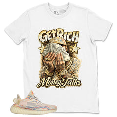 Graphic Tee Get Rich Money Talk Shirt - to Matching Yeezy 350 V2 MX Oat | Zadago
