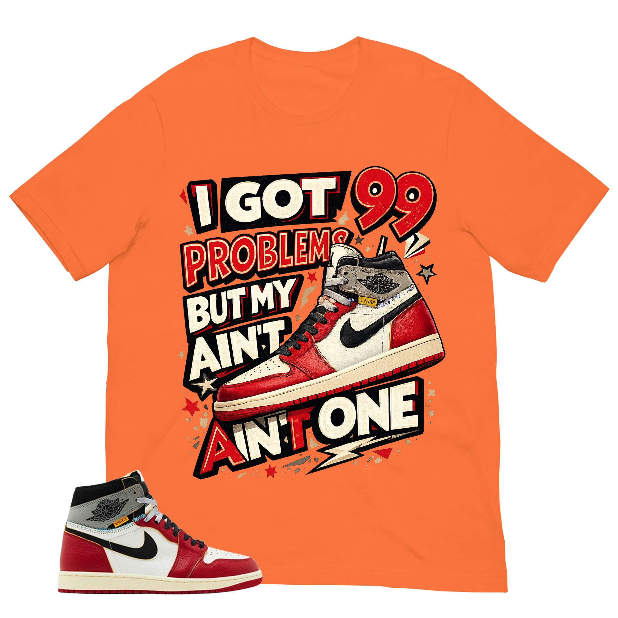 Graphic Tee Got 99 Problems  | Matching Jordan 1 Union LA Chicago Shadow | Zadago