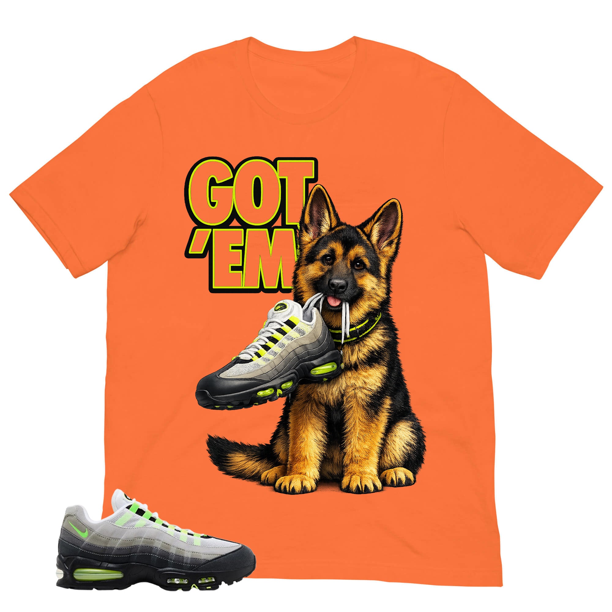 Graphic Tee Got 'Em German Shepherd Shirt - to Matching  Air Max 95 Neon | Zadago