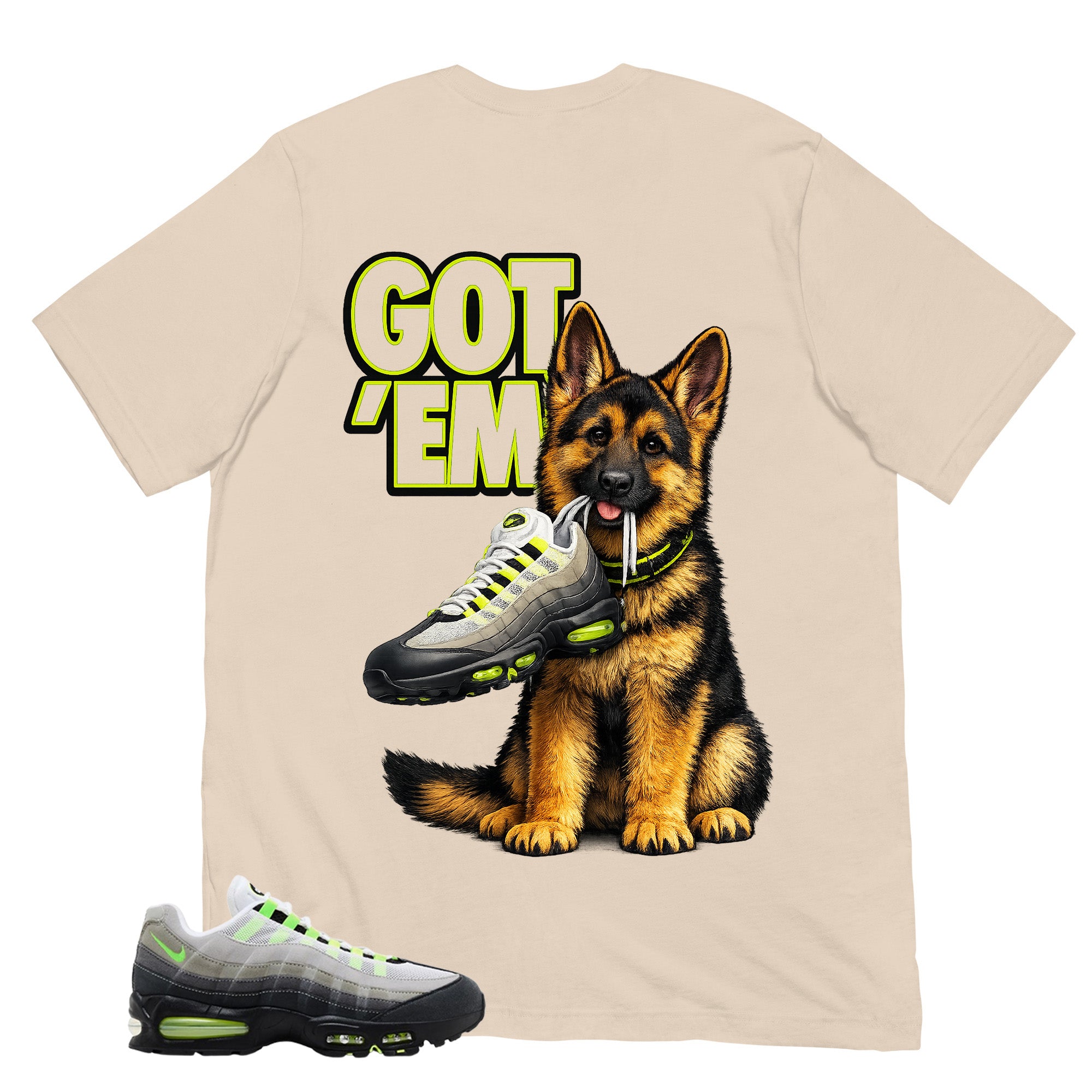 Graphic Tee Got 'Em German Shepherd Shirt - to Matching  Air Max 95 Neon | Zadago