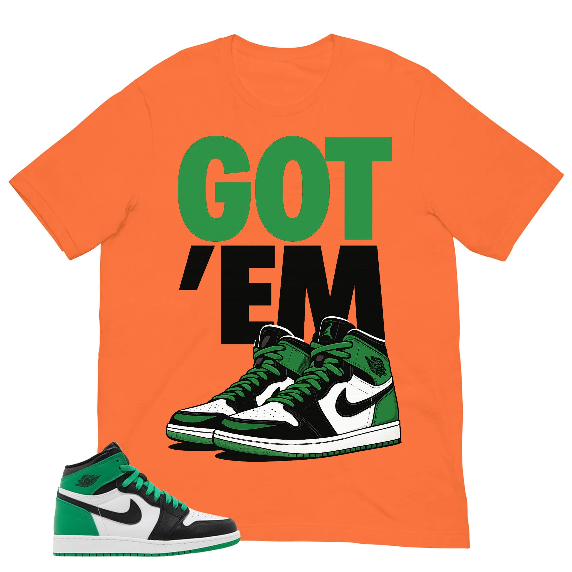 Graphic Tee Got 'Em Sneaker Shirt - to Matching Air Jordan 1 Lucky Green | Zadago