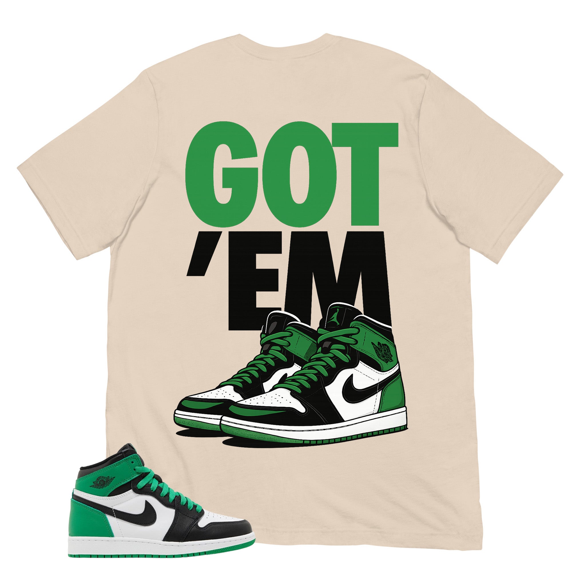 Graphic Tee Got 'Em Sneaker Shirt - to Matching Air Jordan 1 Lucky Green | Zadago