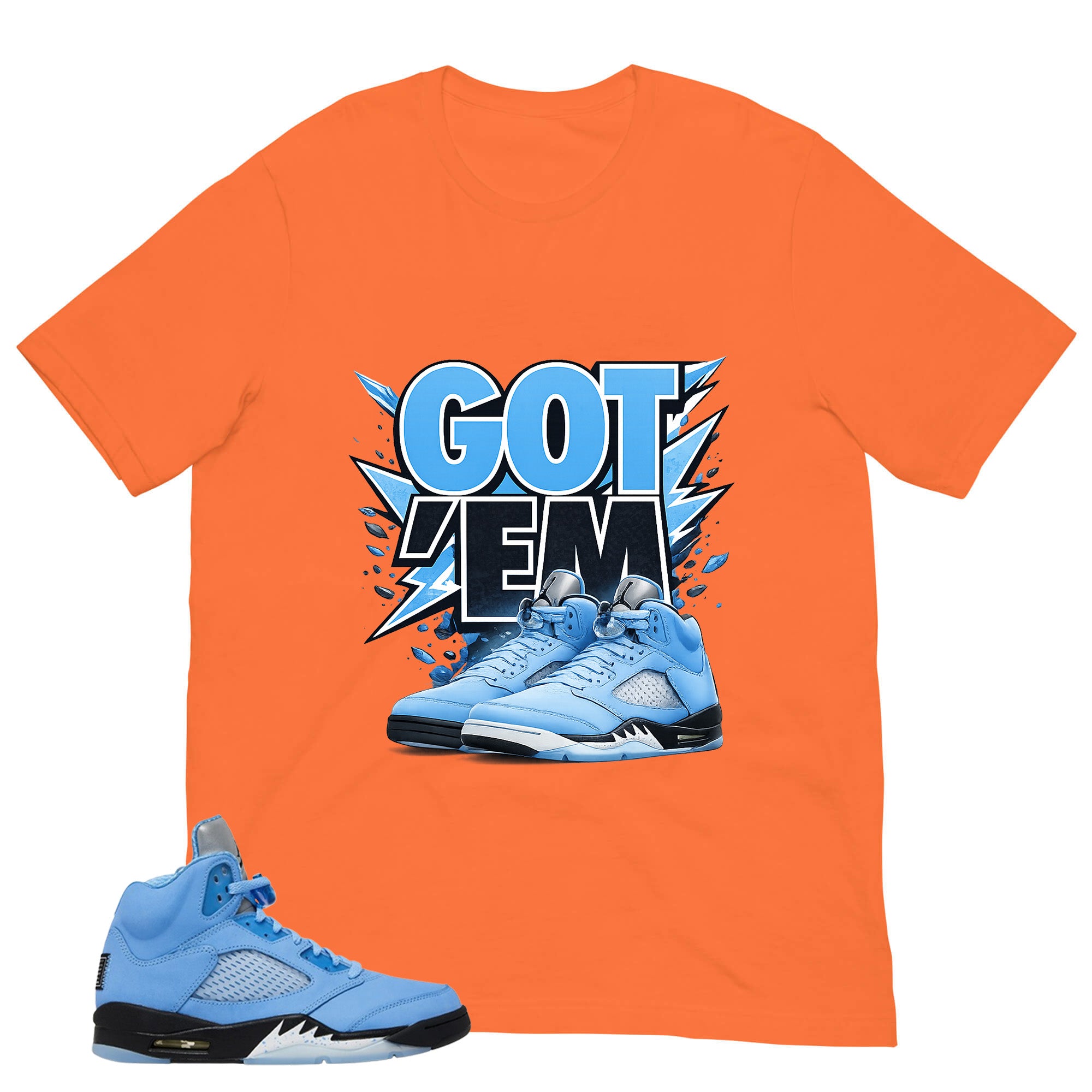 Graphic Tee Got 'Em Sneaker Shirt - to Matching Air Jordan 5 UNC | Zadago