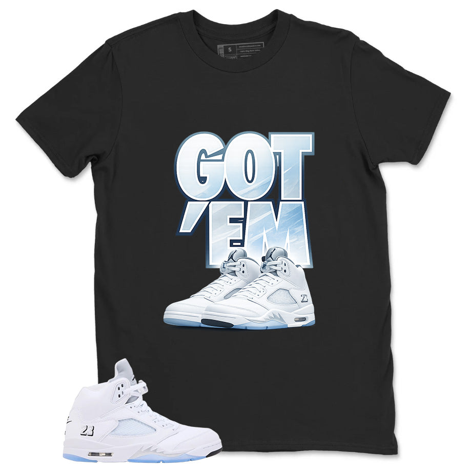 Graphic Tee Got 'Em Sneaker Shirt - to Matching Air Jordan 5 White Metallic | Zadago