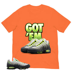 Graphic Tee Got 'Em Sneaker Shirt - to Matching  Air Max 95 Neon | Zadago