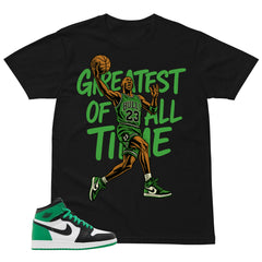 Graphic Tee Greatest Of All Time Shirt - to Matching Air Jordan 1 Lucky Green | Zadago