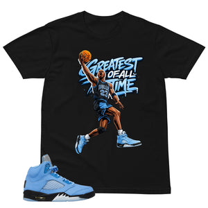 Graphic Tee Greatest Of All Time Shirt - to Matching Air Jordan 5 UNC | Zadago