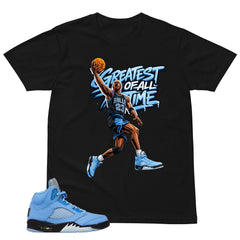 Graphic Tee Greatest Of All Time Shirt - to Matching Air Jordan 5 UNC | Zadago