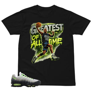 Graphic Tee Greatest Of All Time Shirt - to Matching  Air Max 95 Neon | Zadago