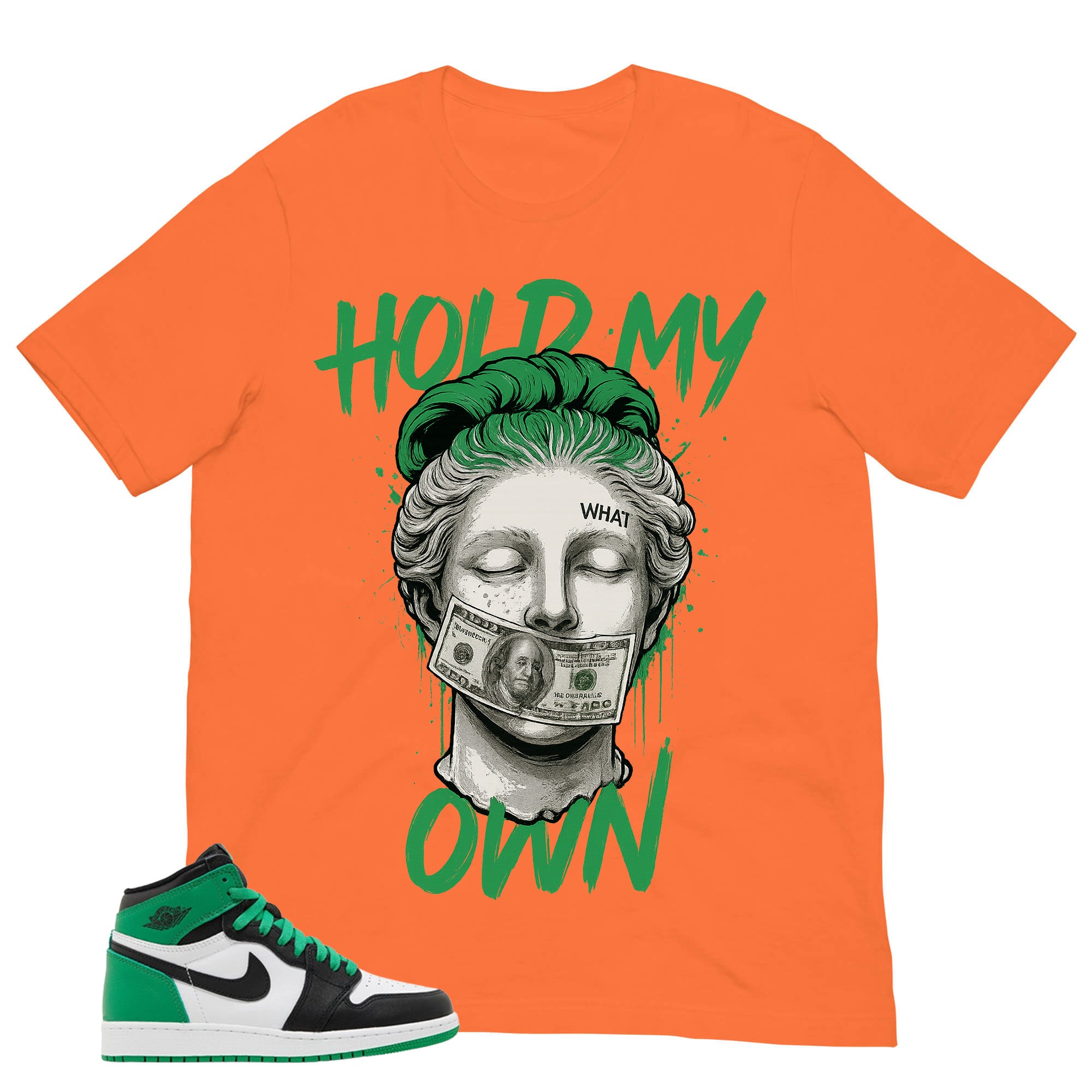 Graphic Tee Hold My Own Shirt - to Matching Air Jordan 1 Lucky Green | Zadago