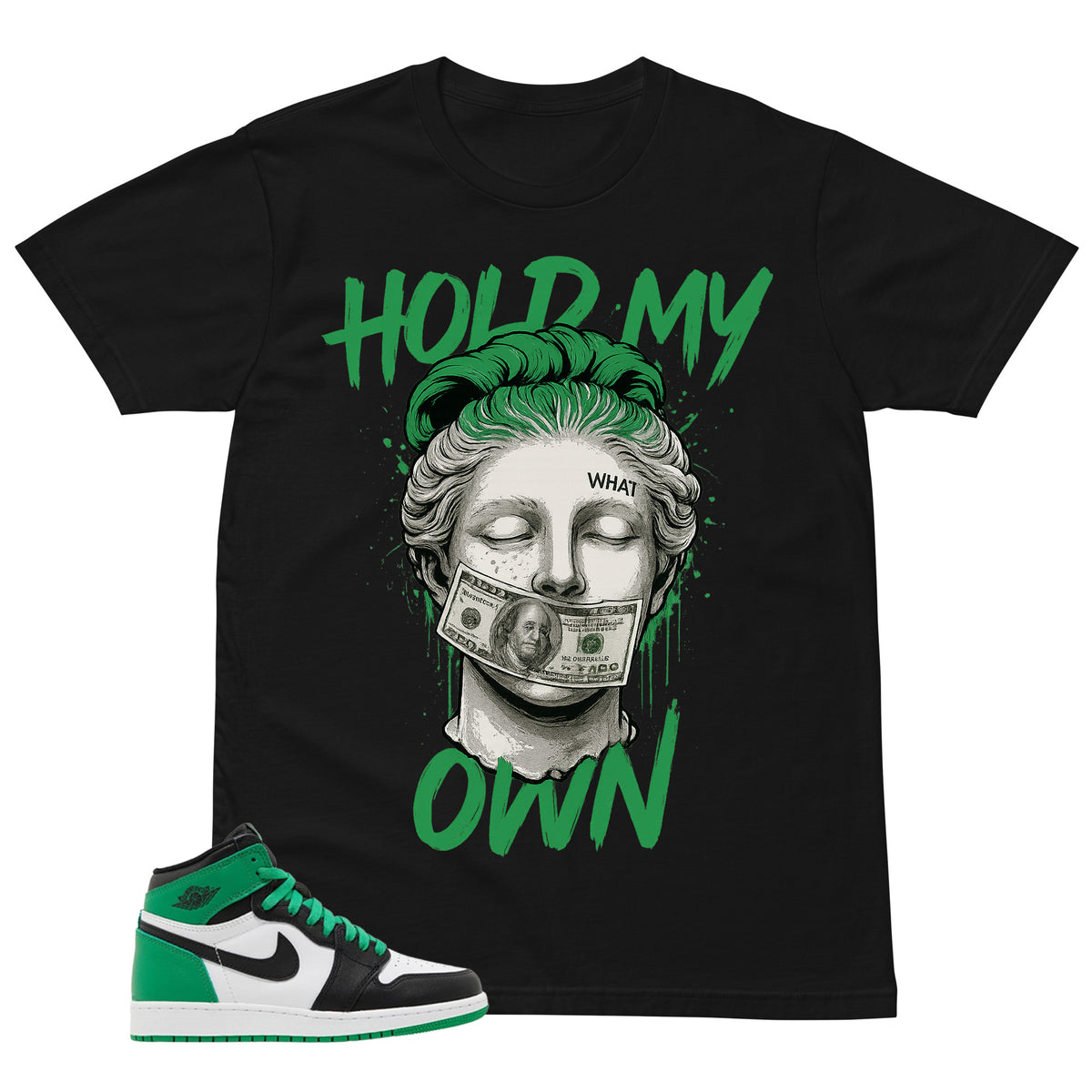 Graphic Tee Hold My Own Shirt - to Matching Air Jordan 1 Lucky Green | Zadago