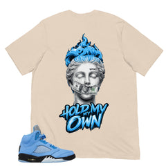 Graphic Tee Hold My Own Shirt - to Matching Air Jordan 5 UNC | Zadago