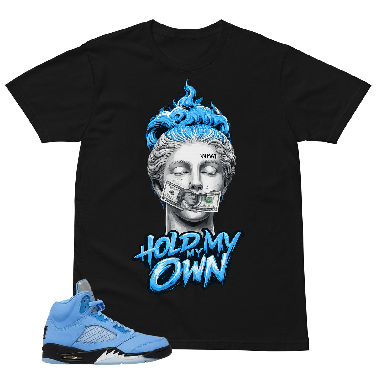 Graphic Tee Hold My Own Shirt - to Matching Air Jordan 5 UNC | Zadago