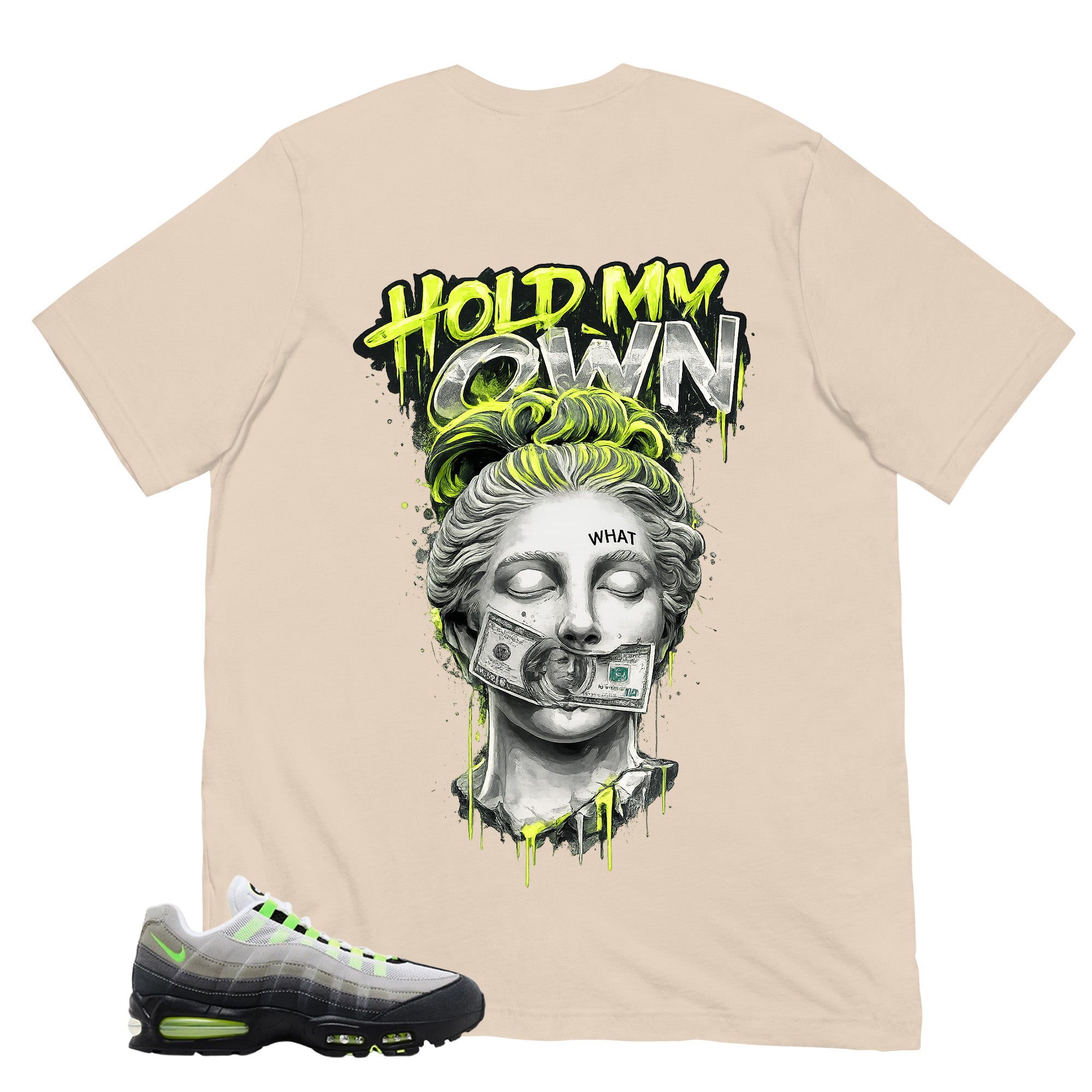 Graphic Tee Hold My Own Shirt - to Matching  Air Max 95 Neon | Zadago
