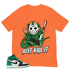 Graphic Tee Just Kill It Shirt - to Matching Air Jordan 1 Lucky Green | Zadago