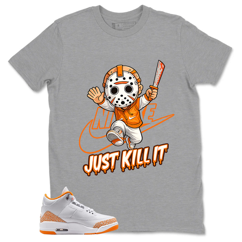 Graphic Tee Just Kill It Shirt - to Matching Air Jordan 3 Orange Citrus | Zadago