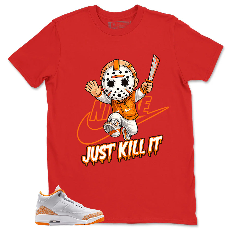 Graphic Tee Just Kill It Shirt - to Matching Air Jordan 3 Orange Citrus | Zadago