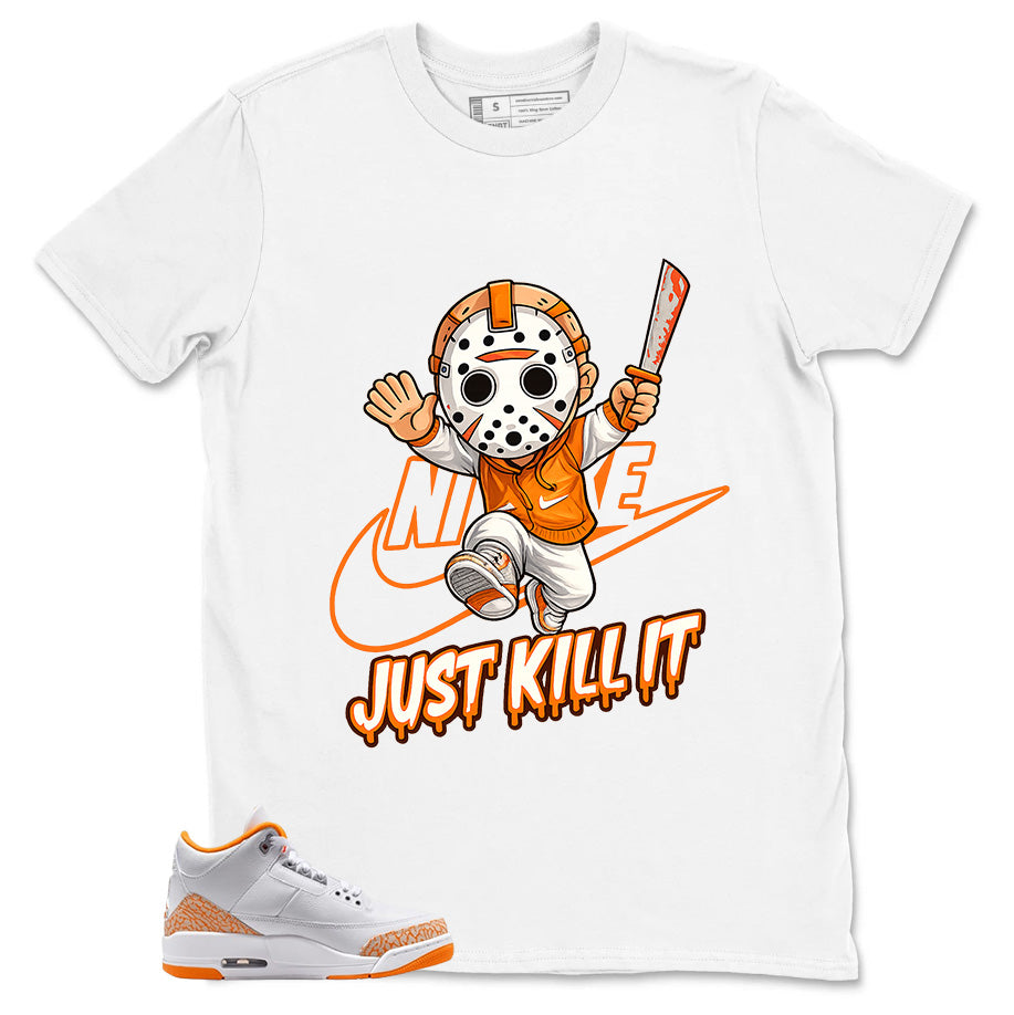 Graphic Tee Just Kill It Shirt - to Matching Air Jordan 3 Orange Citrus | Zadago